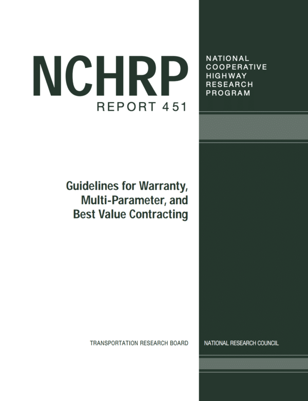 NCHRP Report 451: Guidelines for Warranty, Multi-Parameter, and Best Value Contracting [PUB]