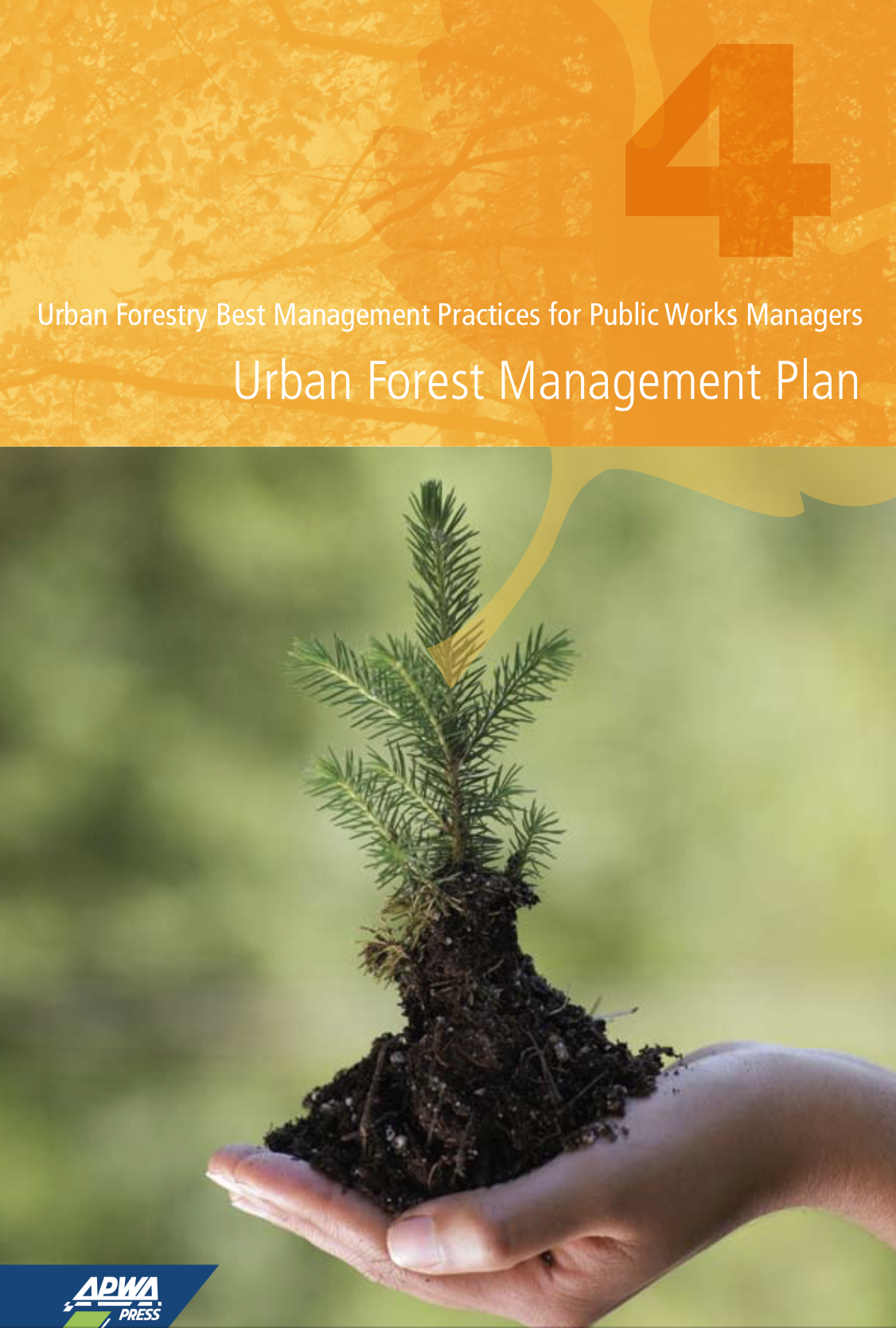 Urban Forestry Best Management Practices for Public Works Managers: Urban Forest Management Plan [PUB]